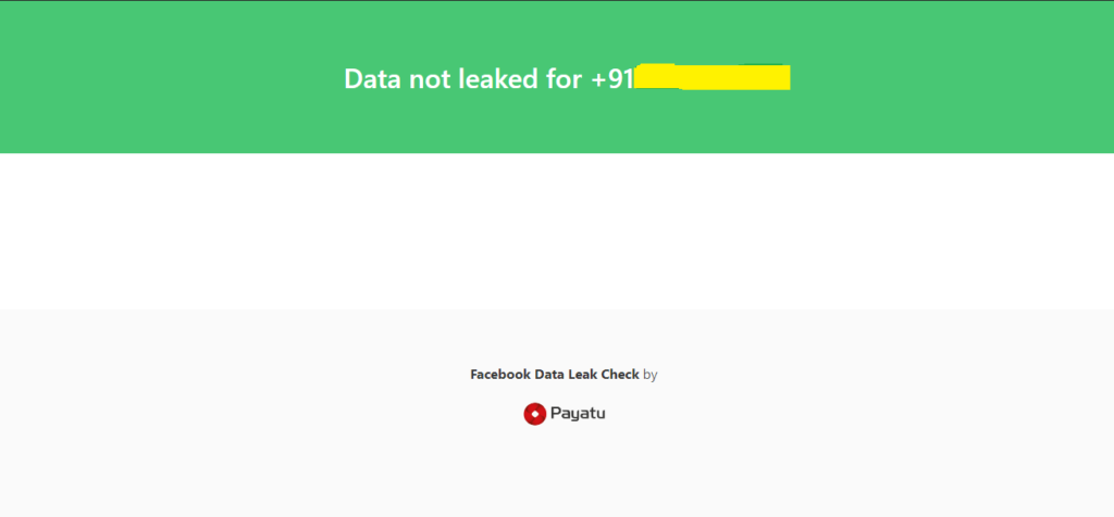 Data Leak Viewer is showing data is not leaked based on the mobile number during the recent Facebook Data Leak