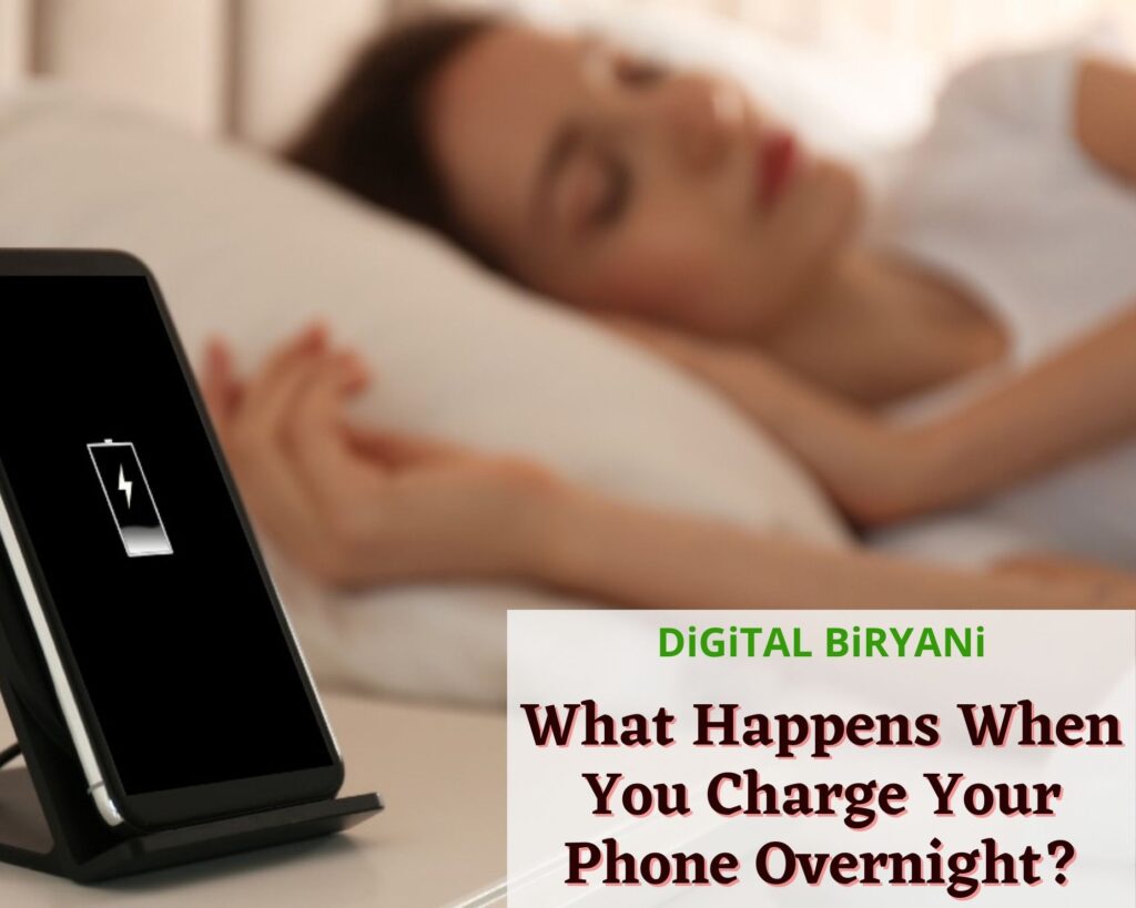 Should You Charge Your Phone Overnight - A useful guide by DiGiTAL BiRYANi.