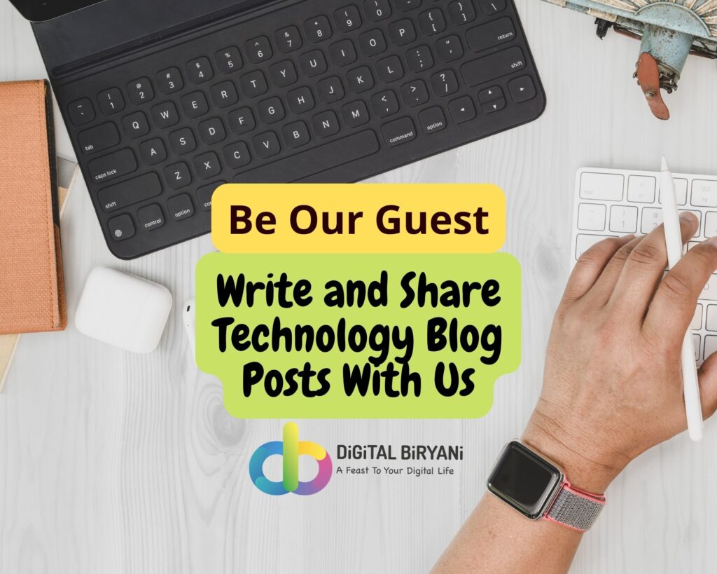 Digital Biryani accepts Guest Blog post requests for Technology Tech Blog Domain