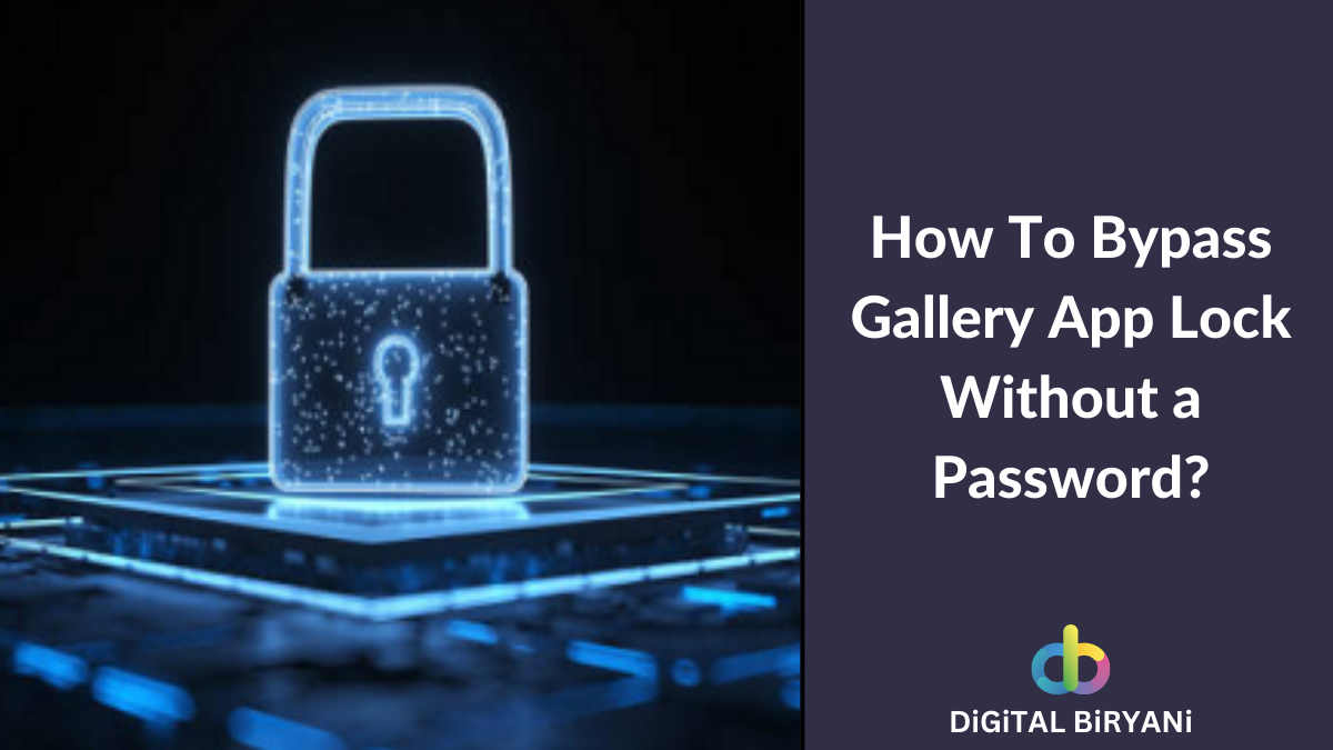 Read more about the article How To Bypass Gallery App Lock Without a Password? (2024)