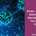 DTube – Blockchain Based YouTube Alternative Where You Can Earn Crypto in 2022