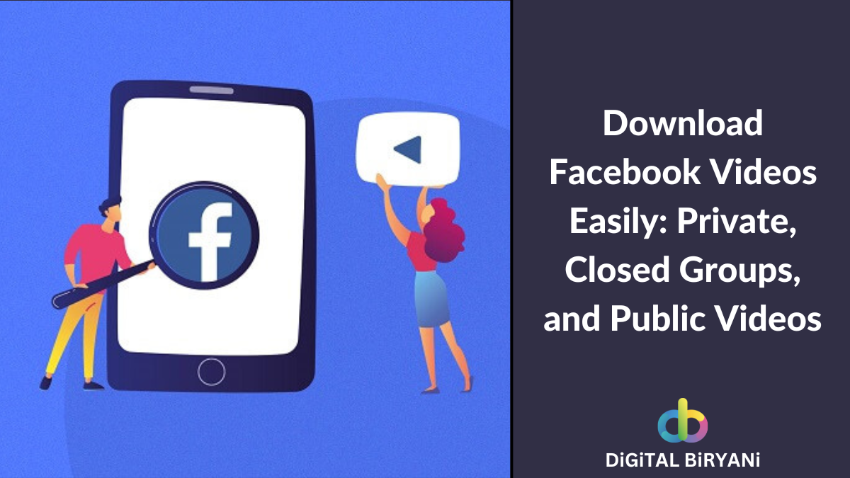 Download Facebook Videos Easily: Private, Closed Groups, and Public Videos
