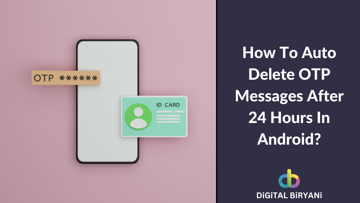 Read more about the article How To Auto Delete OTP Messages After 24 Hours In Android • Proven Method