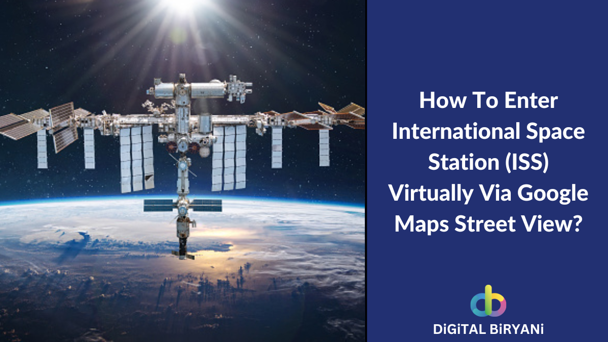 How To Enter International Space Station (ISS) Virtually Via Google Maps Street View