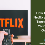 How To Watch Netflix and Movies Together With Your Friends Online : 8 Cool Tricks