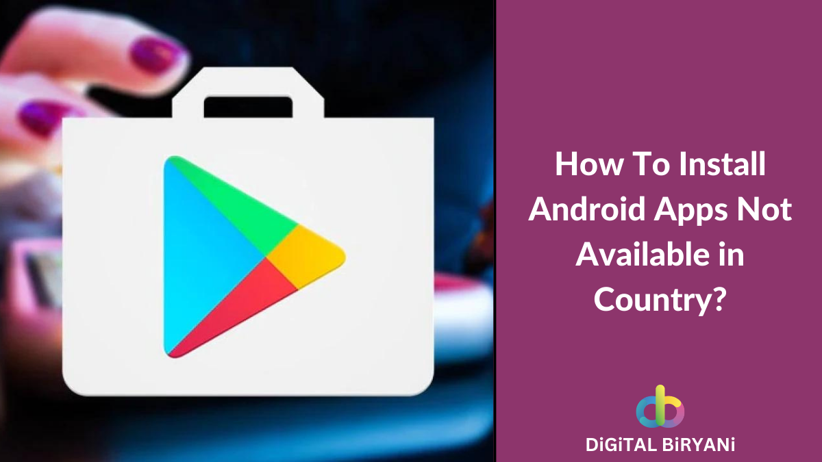Read more about the article How To Install Android Apps Not Available in Country? (2024)